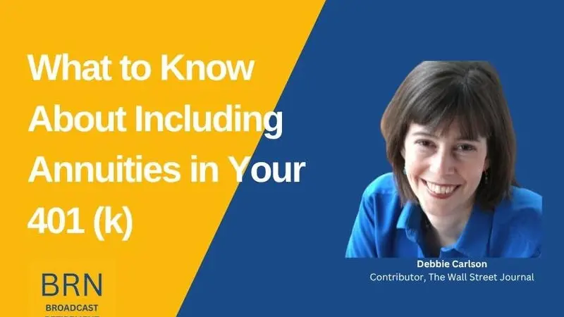 Key Considerations for Adding Annuities to Your 401(k)